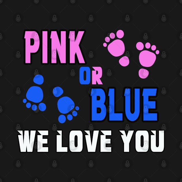 pink or blue we love you by MBRK-Store