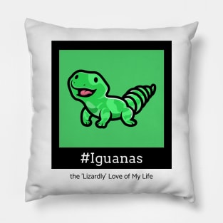 Iguanas: the 'Lizardly' Love of My Life Pillow