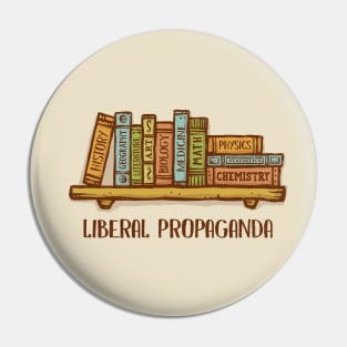 Liberal Propaganda Pin