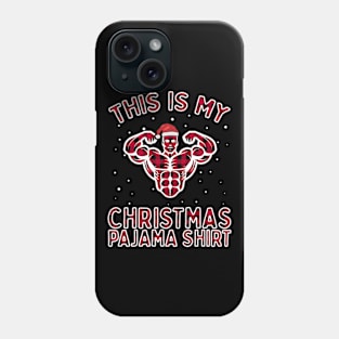 This Is My Christmas Workout Pajama Shirt - Bodybuilder Gift Phone Case