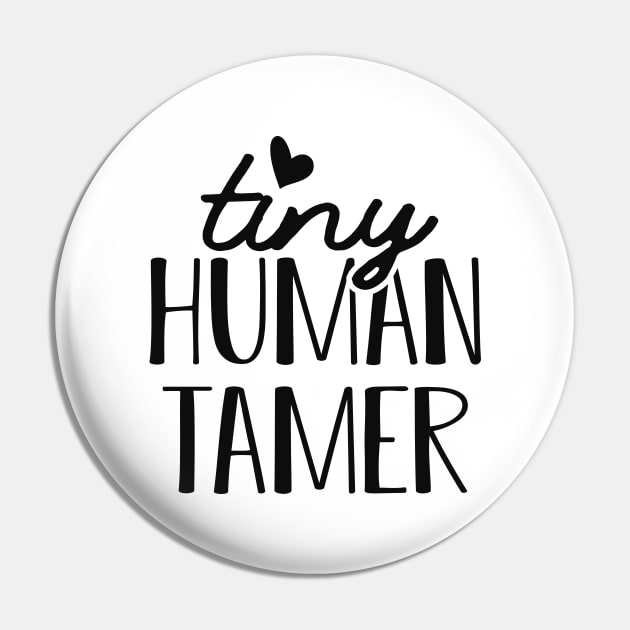 Kindergarten Teacher - Tiny human tamer Pin by KC Happy Shop