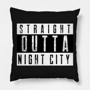 Straight Outta Night City Pillow