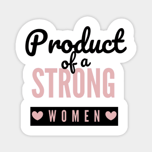 Product Of A Strong Woman Wife Husband Mom Gift Magnet