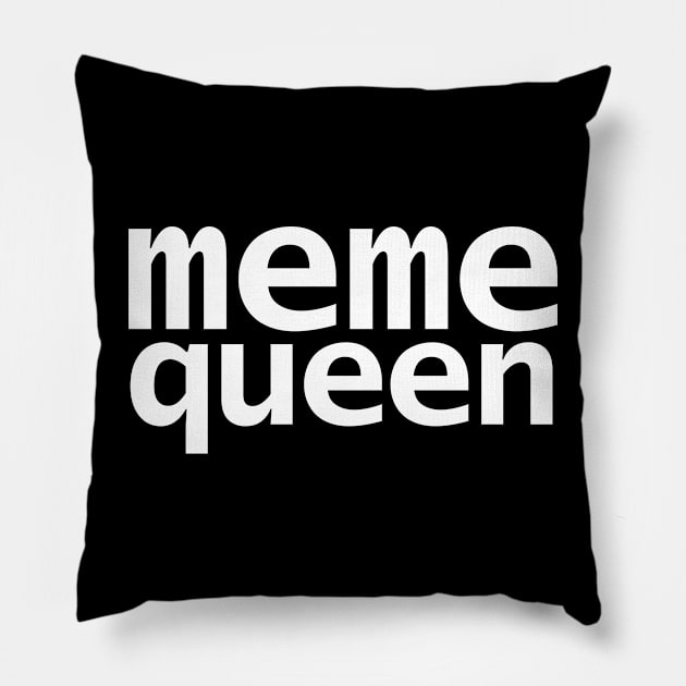 Meme Queen Pillow by ellenhenryart