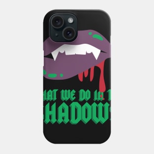 What We Do In The Shadows Phone Case