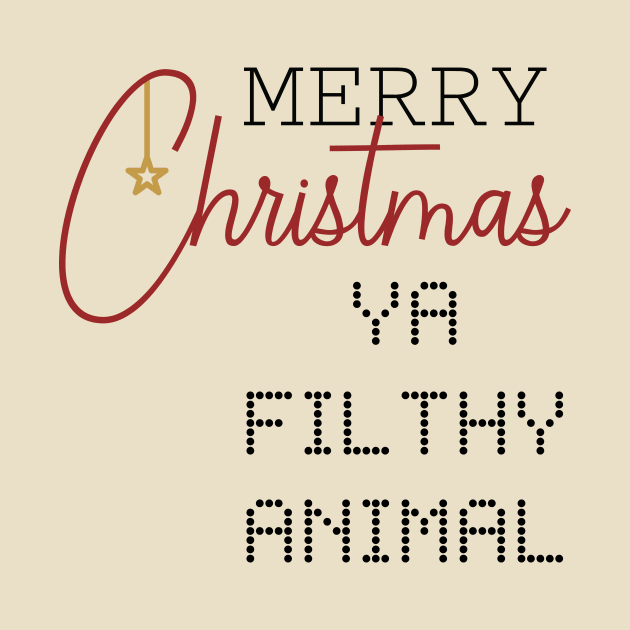 MERRY CHRISMAS YA FILTHY ANIMAL by NEW LINE