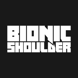 Bionic Shoulder | Joint Replacement Shoulder Surgery T-Shirt