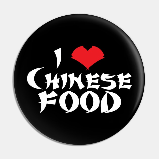 I love Chinese Food     (dark tees) Pin by Illustratorator