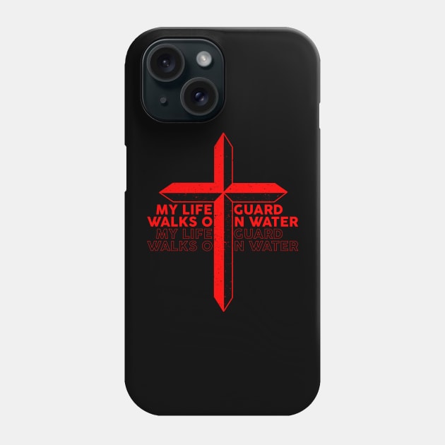 My Lifeguard Walks On Water God Jesus Lifeguard Phone Case by ChristianCanCo