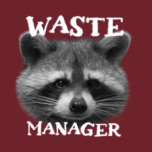 Funny Trash Panda Raccoon Sayings - Waste Manager Phrase Quote for Raccon Lovers T-Shirt