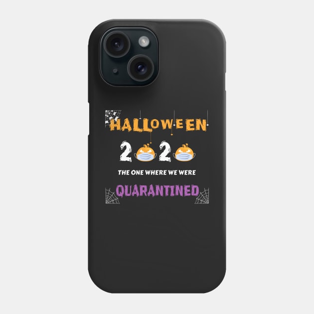 Halloween 2020 The One Where We Were Quarantined Phone Case by WassilArt