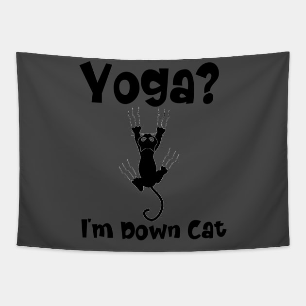 Funny Yoga I'm Down Cat Tapestry by kirayuwi