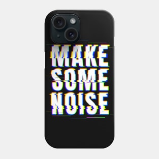 Make Some Noise Phone Case