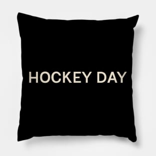 Hockey Day On This Day Perfect Day Pillow