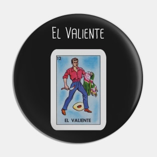 El Valiente Pin