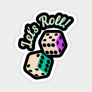 Let's Roll (Dice) Magnet