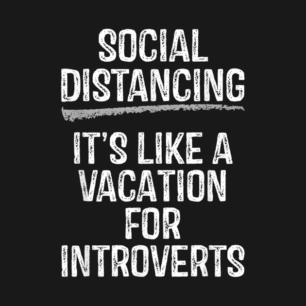 Social Distancing Its Like A Vacation For Introverts by sousougaricas