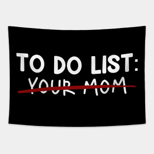 TO DO LIST YOUR MOM - Edition Tapestry