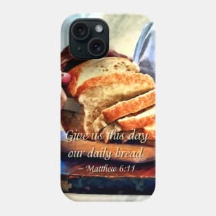 Inspirational - Matthew 6 11 Phone Case