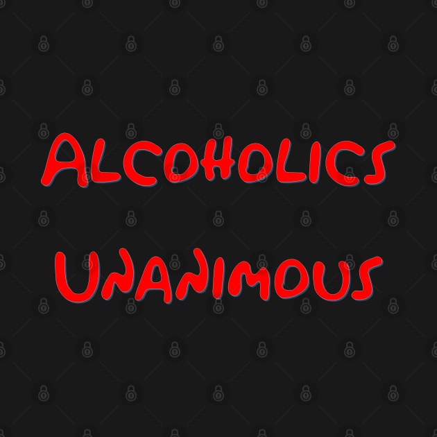 Alcoholics Unanimous by Kapow_Studios