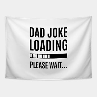 Dad Joke is loading Tapestry