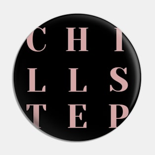 Chillstep Pin