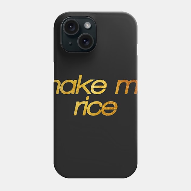 Make me rice! I'm hungry! Trendy foodie Phone Case by BitterBaubles