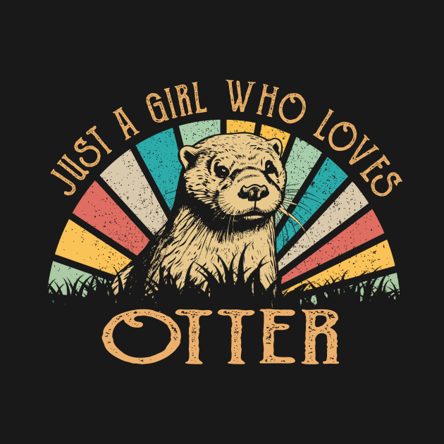 Tail Tales Just A Girl Who Loves Otter Wildlife Tee Trends Extravaganza by Kleurplaten kind