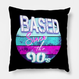 BASED Since the 90s Pillow