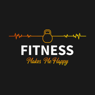 Fitness Makes Me Happy T-Shirt