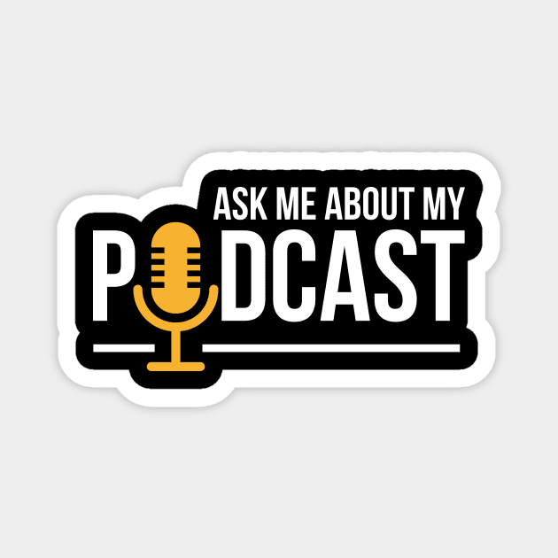 Ask Me About My Podcast Cute Podcasters Magnet by theperfectpresents