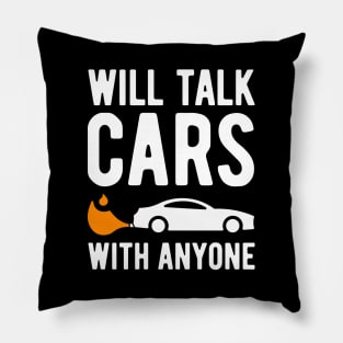 Will Talk Cars With Anyone - 4 Pillow