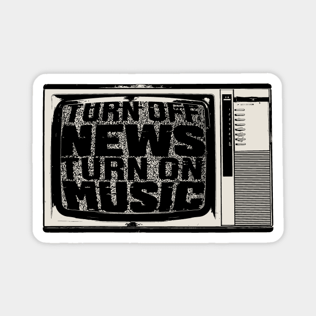 Turn Off News / Turn On Music Magnet by rt-shirts