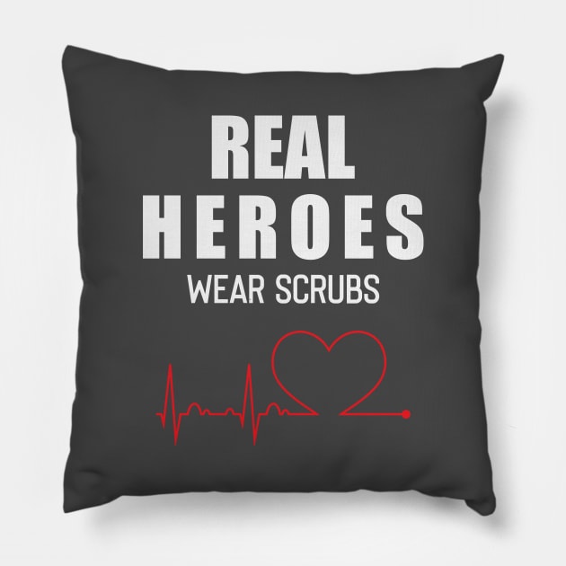 Real Heroes Wear Scrubs Pillow by storyofluke