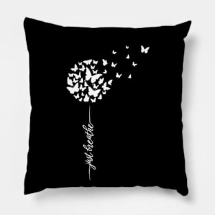 Just Breathe Dandelion Mental Health Awareness Positivity Pillow