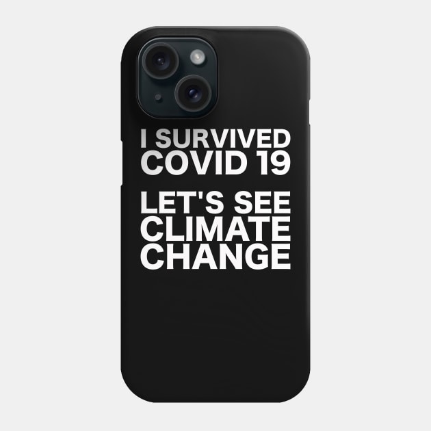 I survived COVID19... Phone Case by juananguerrero