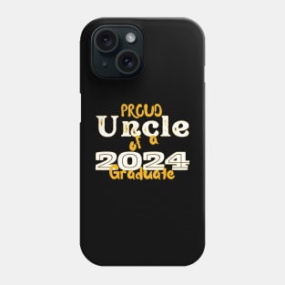 Proud Uncle Of A 2024 Graduate Phone Case