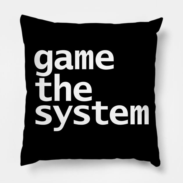 Game The System Typography White Text Pillow by ellenhenryart