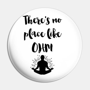 There is no place like OHM Pin