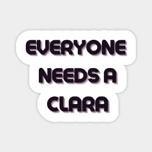 Clara Name Design Everyone Needs A Clara Magnet