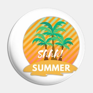 Shhhh! Summer. Pin