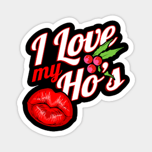 I Love My Ho's Kissing Mouth Mistletoe Christmas Magnet