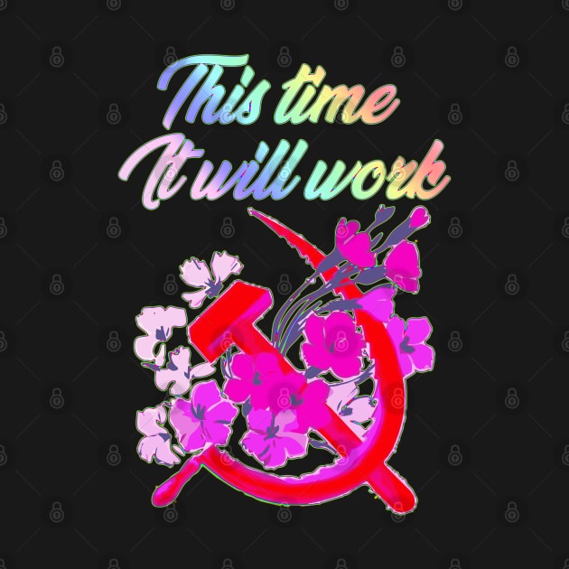 Communism Flower This Time It Will Work by Xirtus