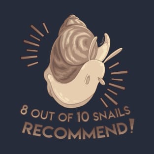 8 out of 10 snails recommend T-Shirt