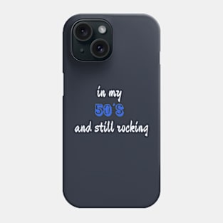 In my 50's and still rocking! Phone Case