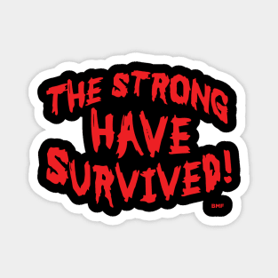 The Strong Have Survived - Design 2R Magnet