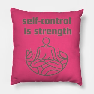 self-control is strength. Pillow