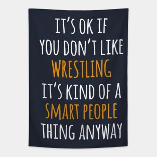 Wrestling Funny Gift Idea | It's Ok If You Don't Like Wrestling Tapestry