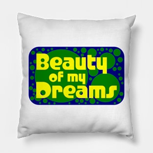 Beauty of my Dreams 01 Pillow