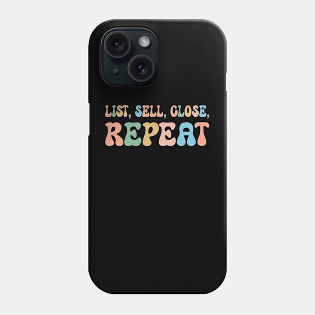 Retro Real Estate Agent Funny Realtor Saying List Sell Close Repeat Phone Case by Nisrine